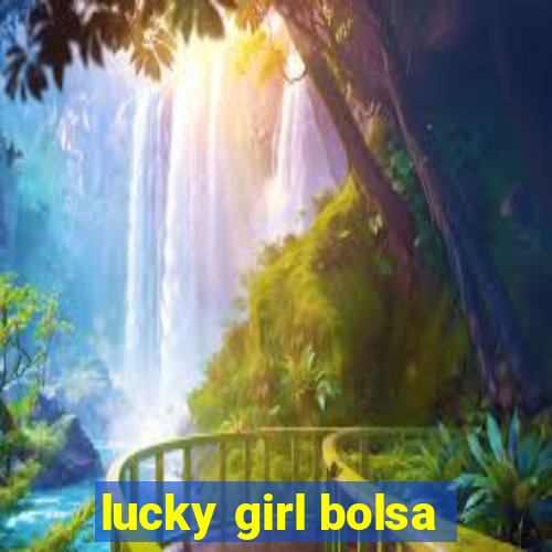 lucky girl bolsa