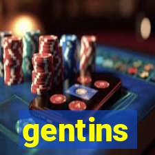 gentins