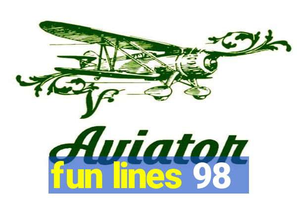 fun lines 98