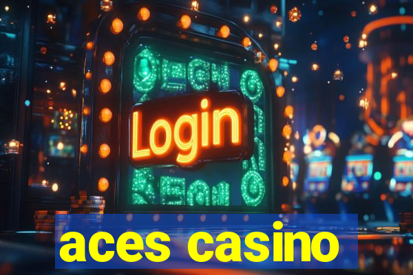 aces casino