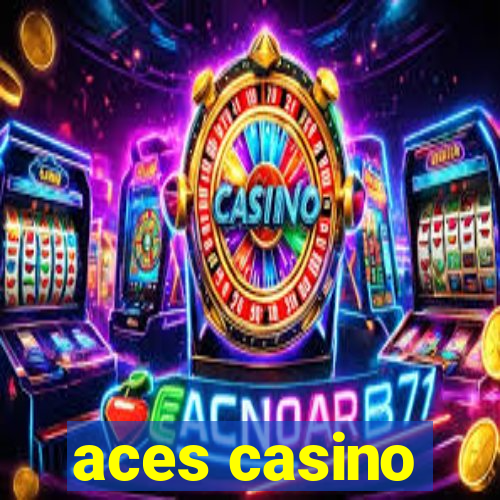 aces casino