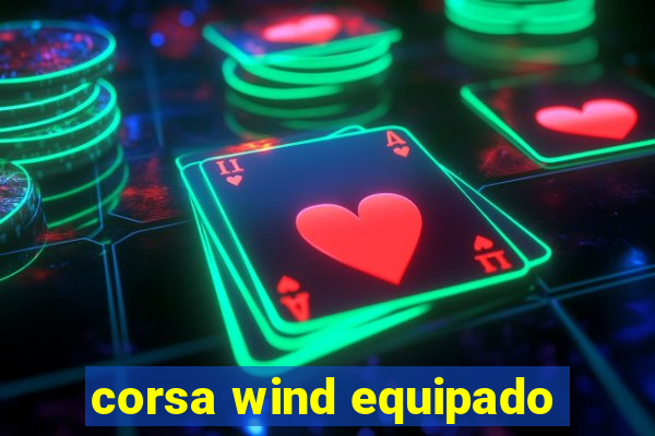 corsa wind equipado