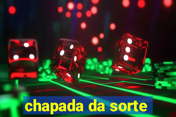 chapada da sorte