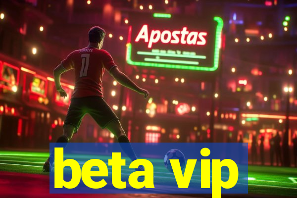 beta vip