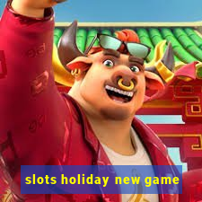 slots holiday new game