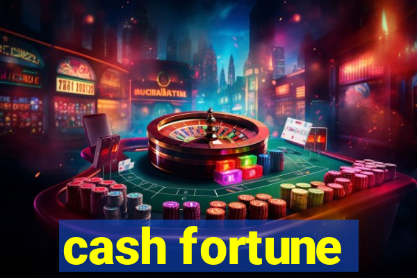 cash fortune