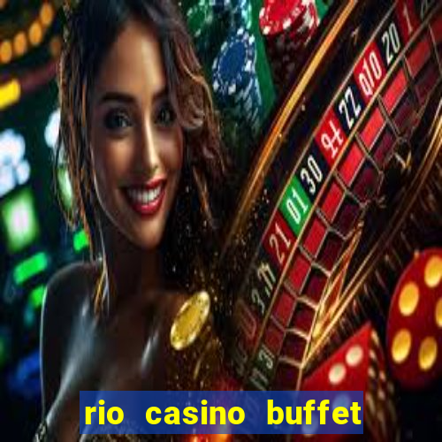 rio casino buffet las vegas