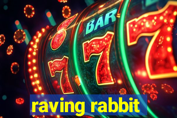 raving rabbit