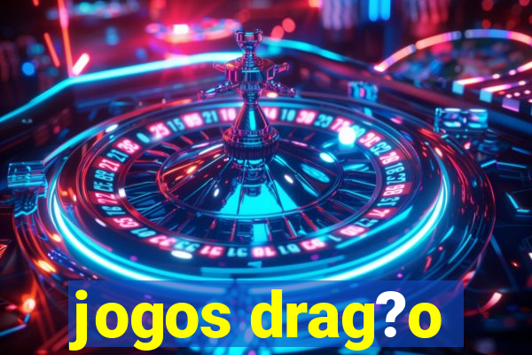 jogos drag?o