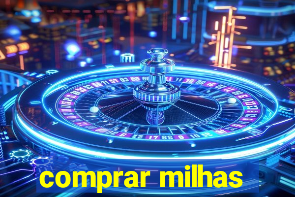 comprar milhas