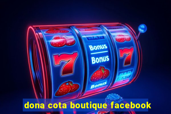 dona cota boutique facebook