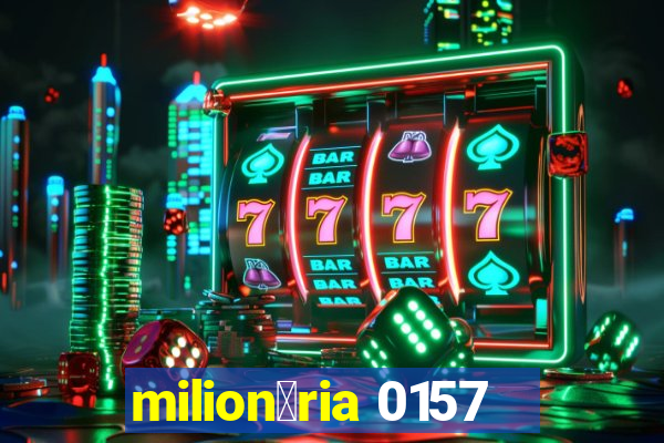 milion谩ria 0157