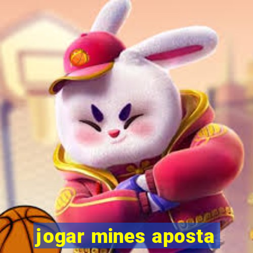 jogar mines aposta