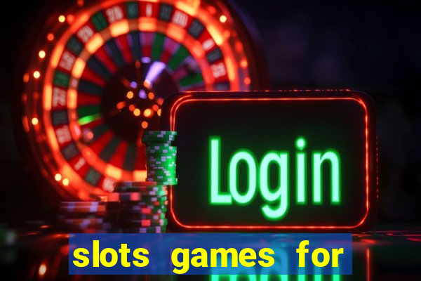 slots games for free fun