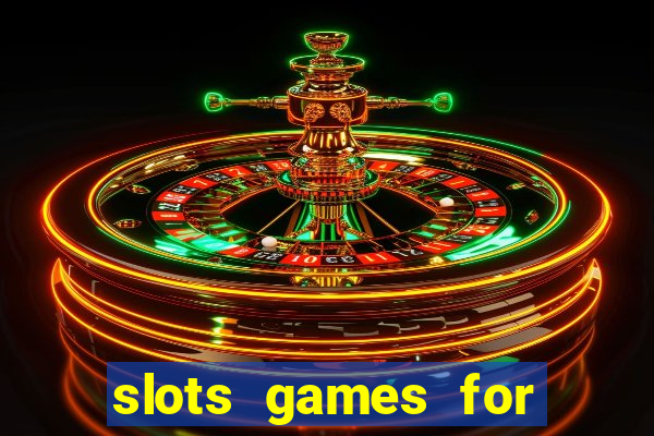 slots games for free fun