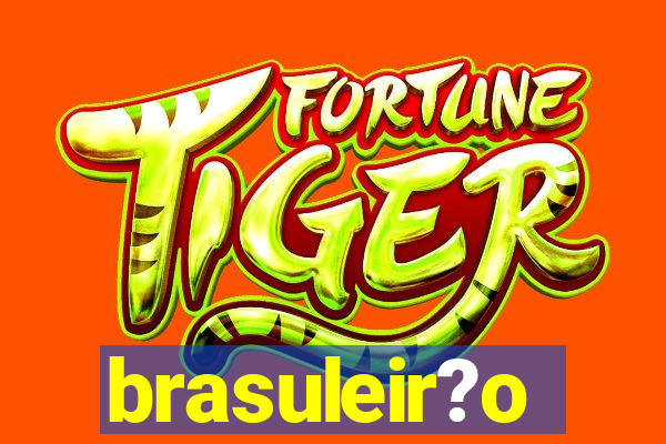 brasuleir?o