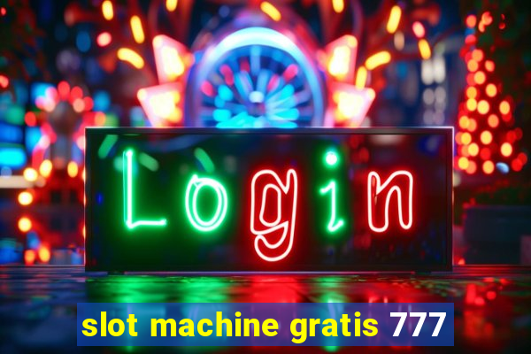 slot machine gratis 777