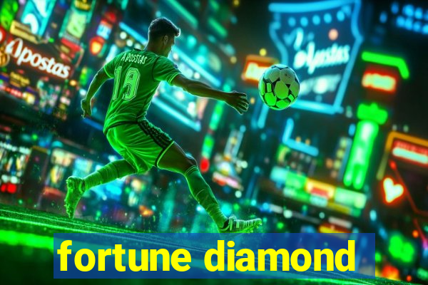 fortune diamond