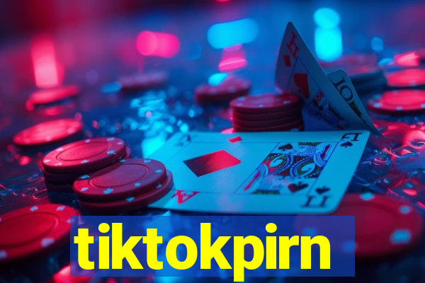 tiktokpirn