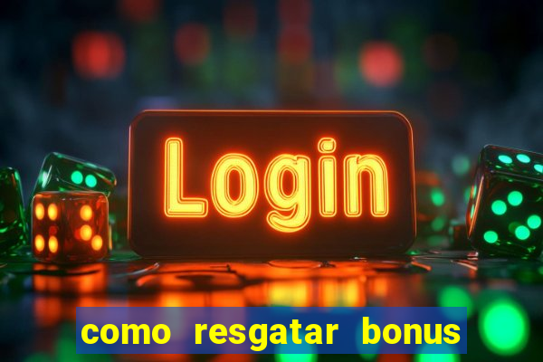 como resgatar bonus vai de bet