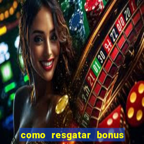 como resgatar bonus vai de bet