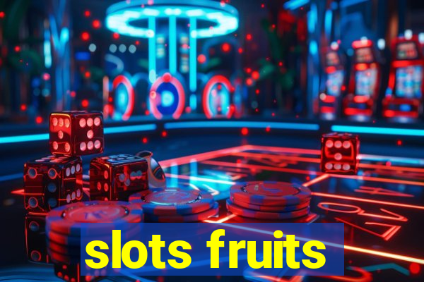 slots fruits