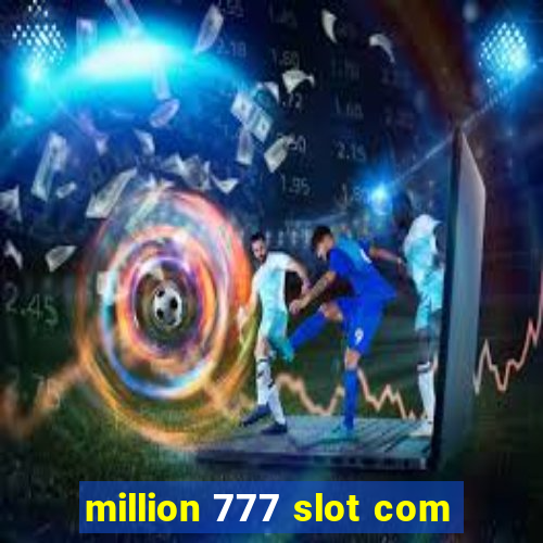 million 777 slot com