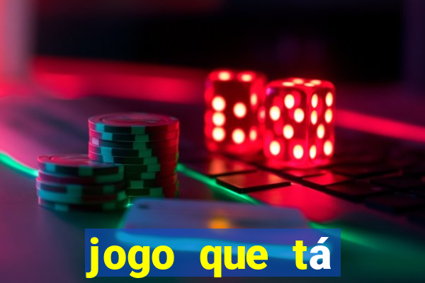 jogo que tá pagando de verdade