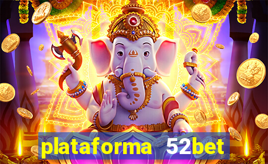 plataforma 52bet 茅 confi谩vel