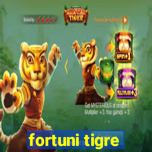 fortuni tigre