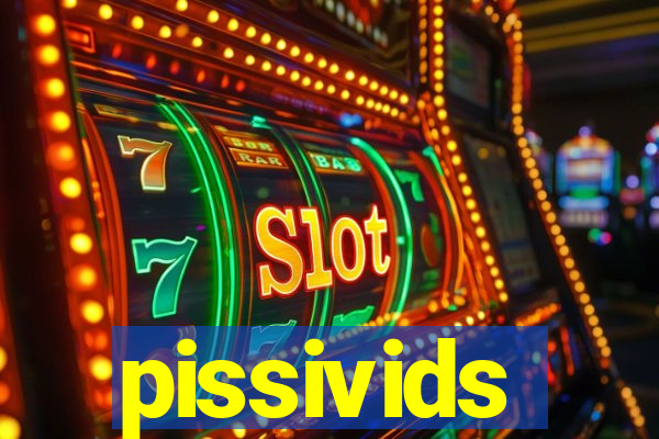 pissivids