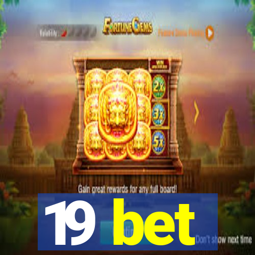 19 bet