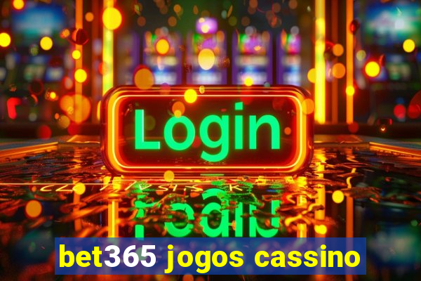 bet365 jogos cassino