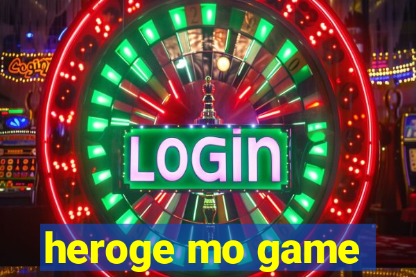 heroge mo game