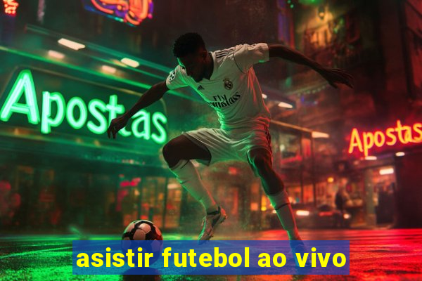 asistir futebol ao vivo