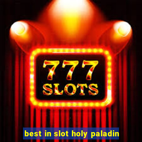 best in slot holy paladin