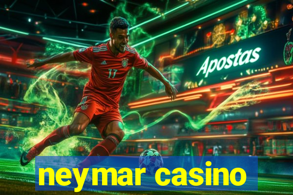 neymar casino