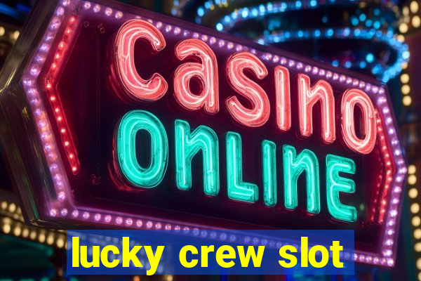 lucky crew slot