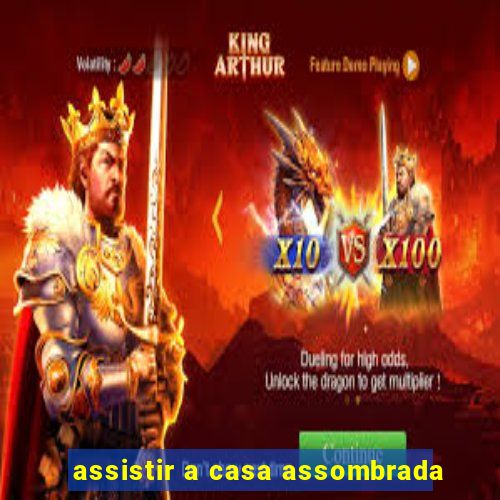 assistir a casa assombrada