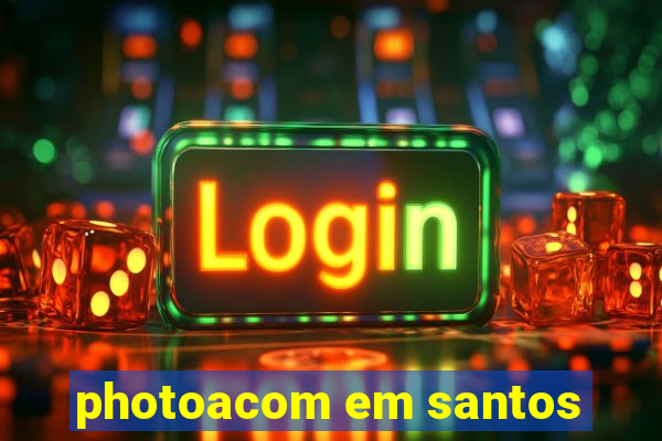 photoacom em santos