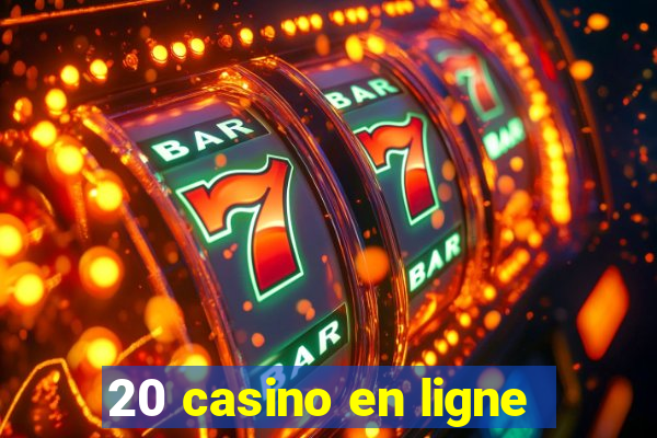 20 casino en ligne