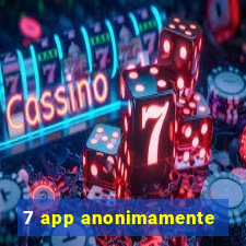 7 app anonimamente