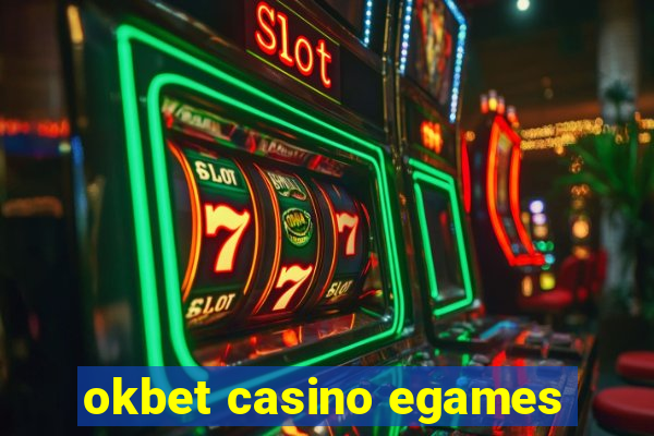 okbet casino egames