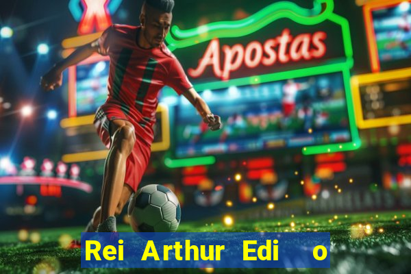 Rei Arthur Edi  o Ouro rei arthur (2004 onde assistir) rei arthur