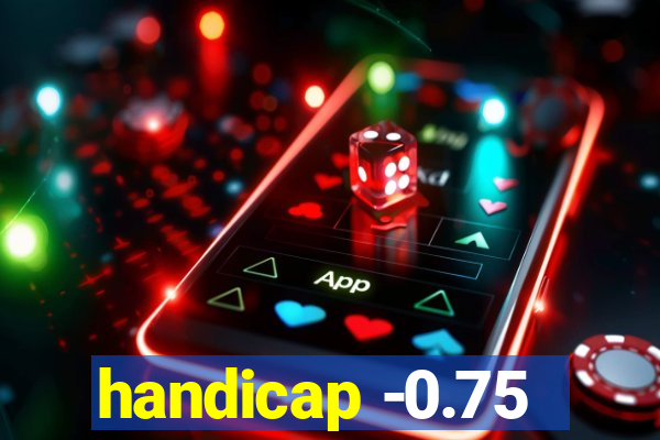 handicap -0.75