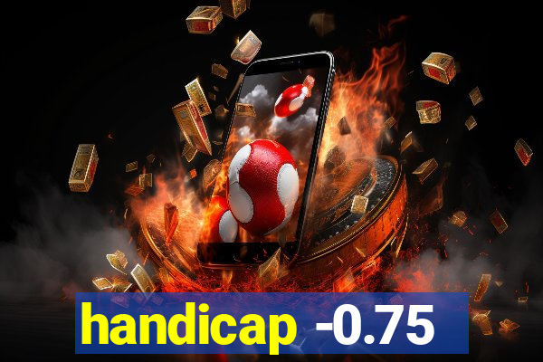 handicap -0.75