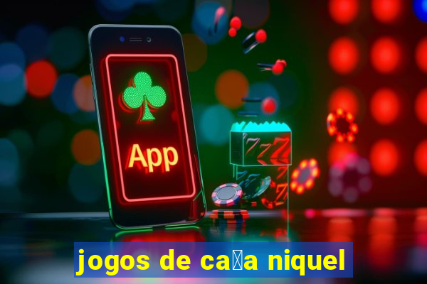 jogos de ca莽a niquel