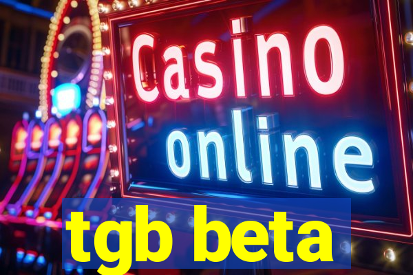 tgb beta