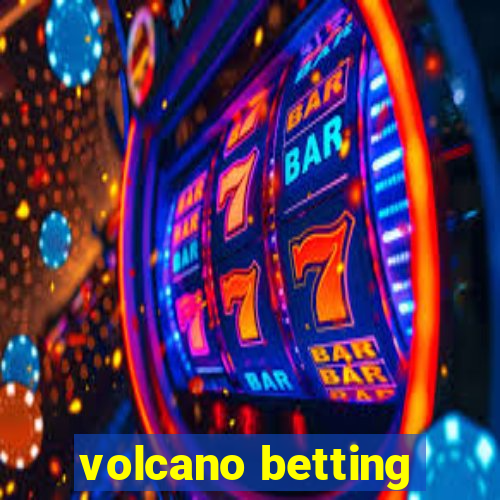 volcano betting