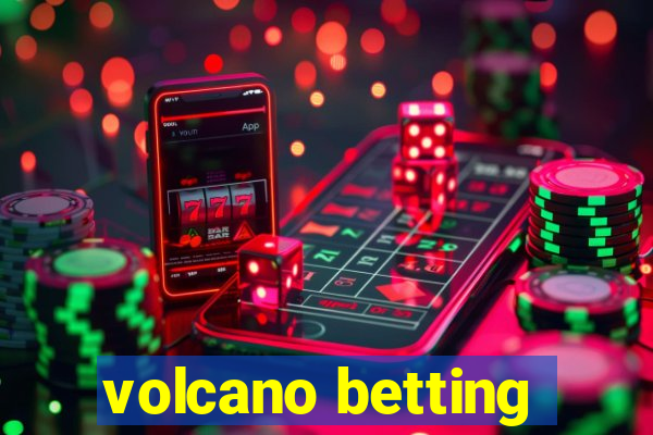 volcano betting